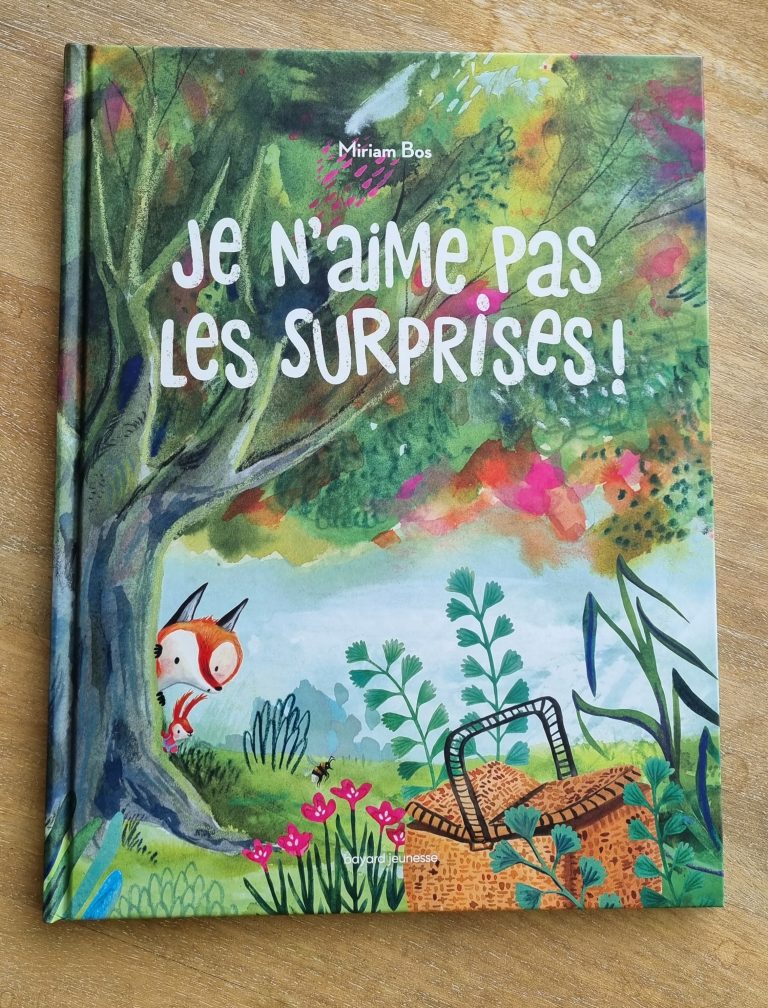Je n’aime pas les surprises de Miriam Bos aux éditions Bayard Jeunesse