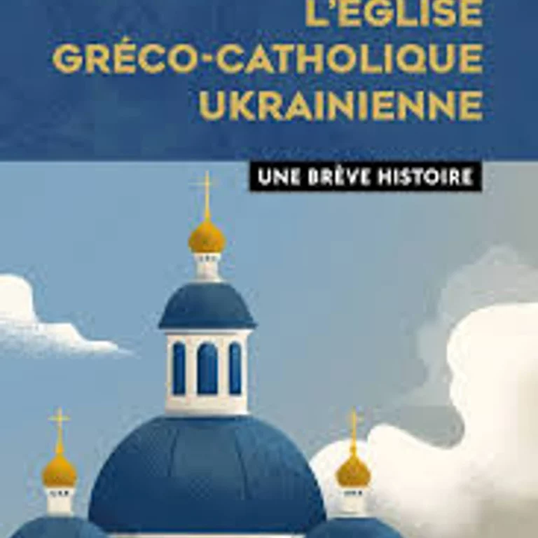 Anatolii Babynskkyi, L’Église gréco-catholique ukrainienne. Une brève histoire,Salvator, 2025.