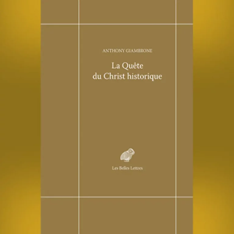 Anthony Giambrone, La Quête du Christ historique, Les Belles Lettres, 2025.