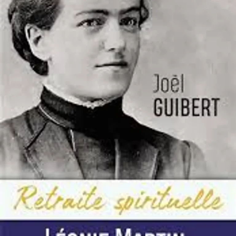 Léonie Martin, la faiblesse transfigurée avec le père Joel Guibert