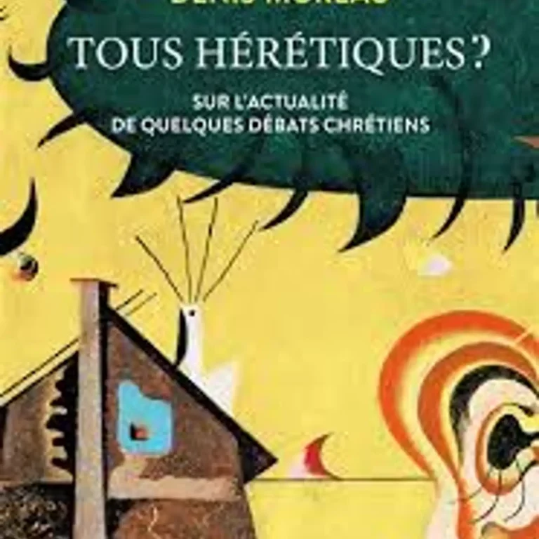 Denis Moreau, Tous hérétiques. Sur l’actualité de quelques débats chrétiens, Le Seuil, 2025.