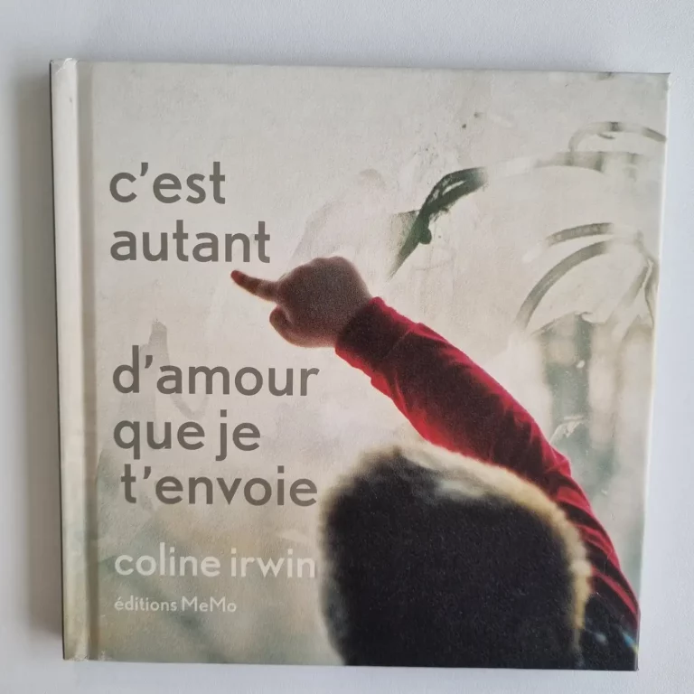 C’est autant d’amour que je t’envoie de Coline Irwin, Editions MeMo, 2010