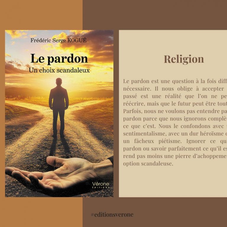 "Le pardon, Un choix scandaleux" de Frédéric Serge Kogué aux Editions Vérone