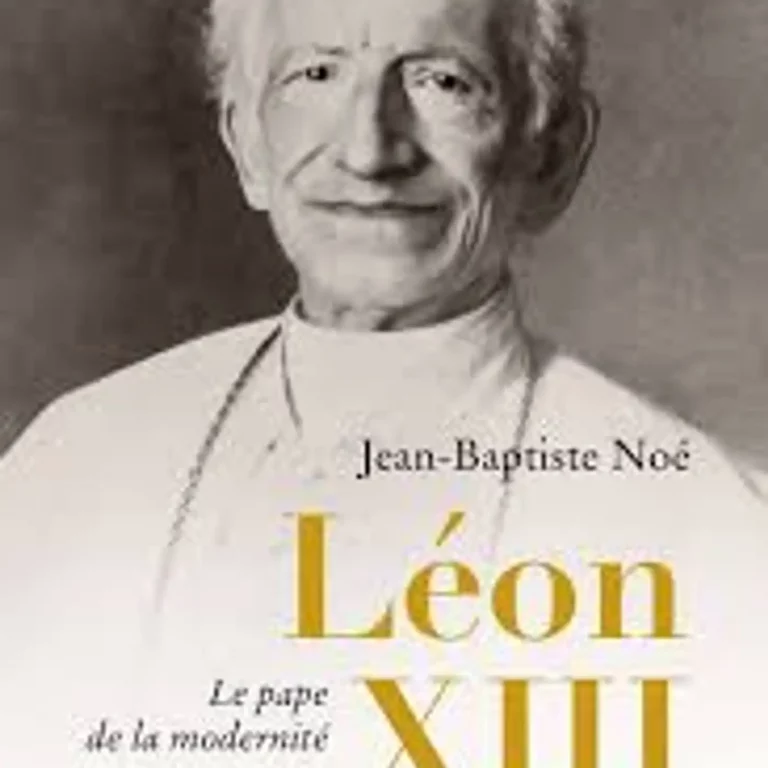 Jean-Baptiste Noé, Léon XIII. Le pape de la modernité, Salvator, 2025.